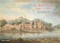 Sita Ram´s Painted Views of India : Lord Hastings's Journey from Calcutta to the Punjab, 1814-15