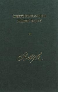 Correspondance de Pierre Bayle. Vol. 11. Août 1697-décembre 1698 : lettres 1281-1405