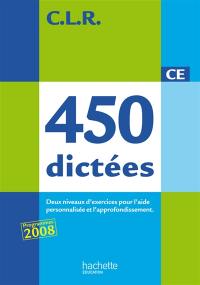 450 dictées CE : trois types de dictées pour l'aide personnalisée et l'approfondissement