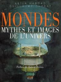 Mondes : mythes et images de l'univers