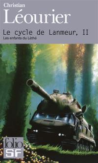 Le cycle de Lanmeur : intégrale. Vol. 2. Les enfants du Léthé