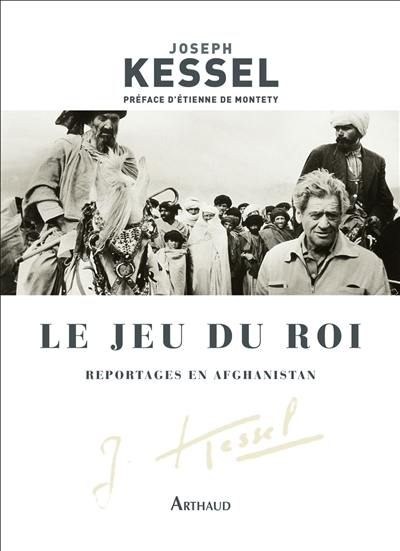 Le jeu du roi : reportages en Afghanistan