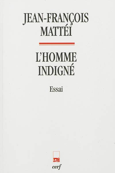 L'homme indigné : essai