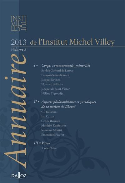 Annuaire de l'Institut Michel Villey, n° 5. Corps, communautés, minorités