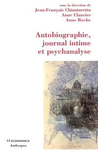 Autobiographie, journal intime et psychanalyse