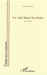 Le ciel dans les bras : conte théâtral