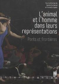 L'animal et l'homme dans leurs représentations : ponts et frontières