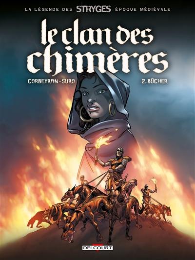 Le clan des chimères. Vol. 2. Bûcher