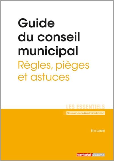 Guide du conseil municipal : règles, pièges et astuces