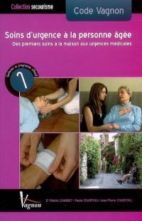 Code Vagnon, soins d'urgence aux personnes âgées : des premiers soins à la maison aux urgences médicales