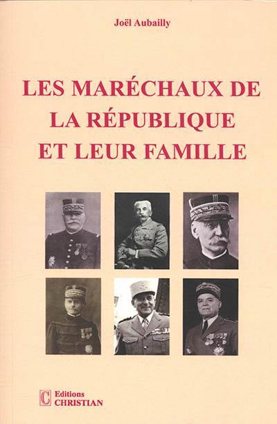 Les maréchaux de la République et leur famille