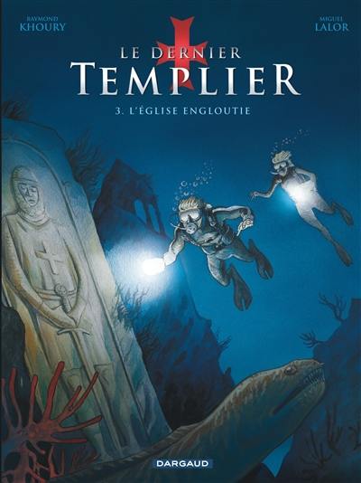 Le dernier templier. Vol. 3. L'église engloutie