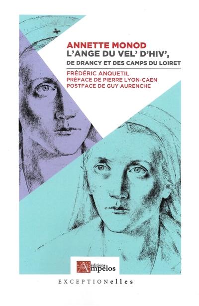 Annette Monod : l'ange du Vél'd'Hiv, de Drancy et des camps du Loiret