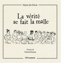 La vérité se fait la malle : théâtre