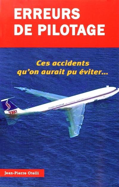 Erreurs de pilotage. Ces accidents qu'on aurait pu éviter...