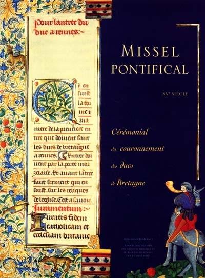 Missel pontifical de Michel Guibé, XVe siècle : cérémonial du couronnement des ducs de Bretagne