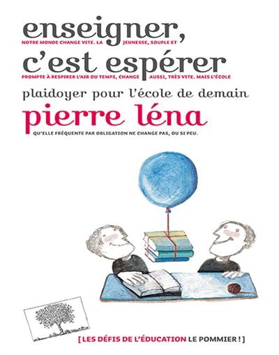 Enseigner, c'est espérer : plaidoyer pour l'école de demain