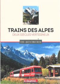 Trains des Alpes : deux siècles vertigineux