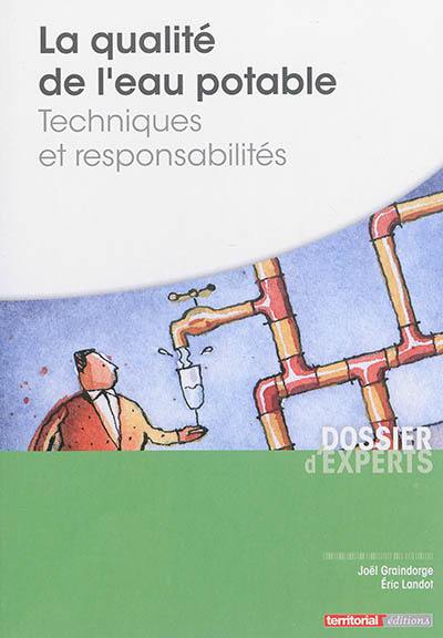 La qualité de l'eau potable, techniques et responsabilités