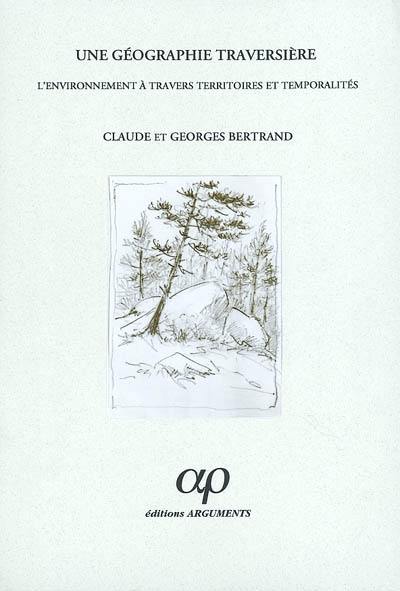 Une géographie traversière : l'environnement à travers territoires et temporalités