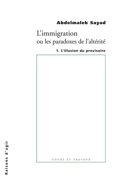 L'immigration ou Les paradoxes de l'altérité. Vol. 1