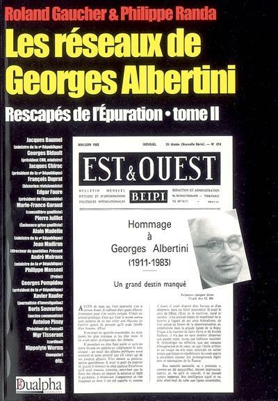 Rescapés de l'épuration. Vol. 2. Les réseaux de Georges Albertini