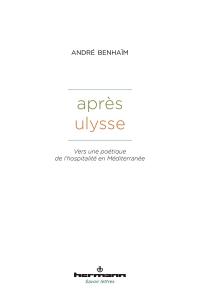 Après Ulysse : vers une poétique de l'hospitalité en Méditerranée