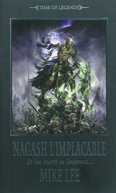 L'avènement de Nagash. Vol. 2. Nagash l'implacable : et les morts se lèveront...