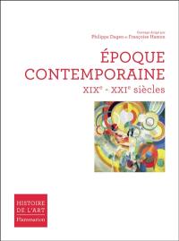 Histoire de l'art. Epoque contemporaine : XIXe et XXIe siècles