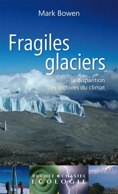 Fragiles glaciers : la disparition des archives du climat