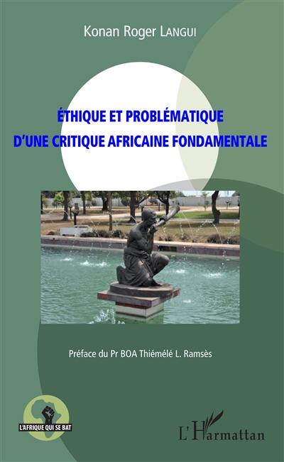 Ethique et problématique d'une critique africaine fondamentale