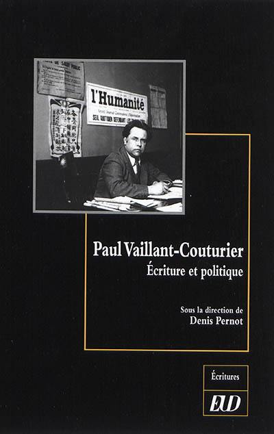 Paul Vaillant-Couturier : écriture et politique