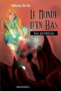 Le monde d'en bas. Les prémices