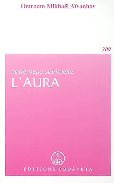 Notre peau spirituelle, l'aura