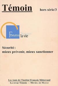 Témoin, hors-série, n° 3. Sécurité, mieux prévenir, mieux sanctionner