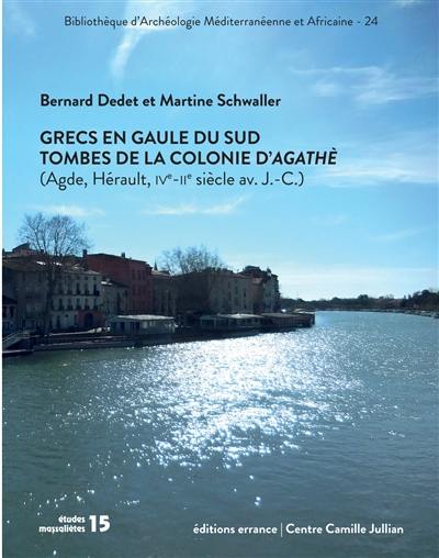 Grecs en Gaule du Sud : tombes de la colonie d'Agathè (Agde, Hérault, IVe-IIe siècle av. J.-C.)