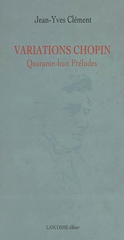 Variations Chopin : quarante-huit préludes