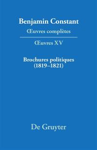 Oeuvres complètes. Oeuvres. Vol. 15. Brochures politiques : 1819-1821