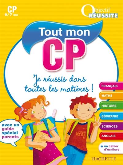 Tout mon CP 6-7 ans : je réussis dans toutes les matières !