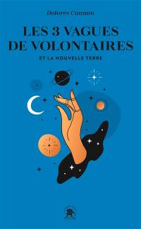 Les 3 vagues de volontaires et la nouvelle Terre