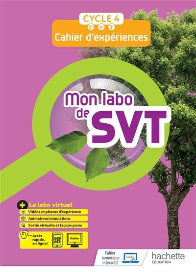 Mon labo de SVT : cahier d'expériences, cycle 4, 5e, 4e, 3e