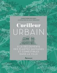 Cueilleur urbain : à la découverte des plantes sauvages et comestibles dans la ville