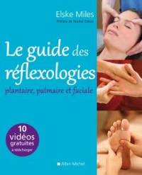 Le guide des réflexologies : plantaire, palmaire et faciale