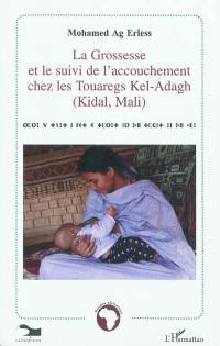 La grossesse et le suivi de l'accouchement chez les Touaregs Kel-Adagh (Kidal, Mali)