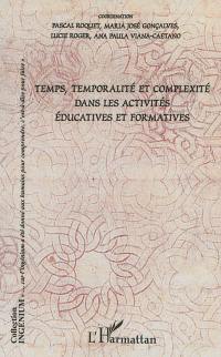 Temps, temporalité et complexité dans les activités éducatives et formatives