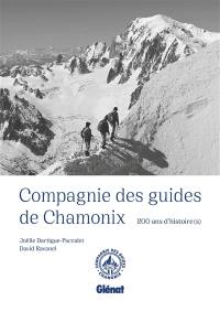 Compagnie des guides de Chamonix : 200 ans d'histoire(s)