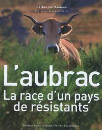 L'aubrac : la race d'un pays de résistants