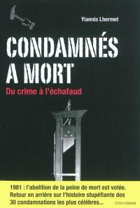 Condamnés à mort : du crime à l'échafaud