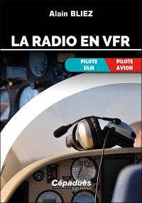 La radio en VFR : pilote ULM, pilote avion