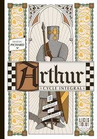 Arthur : cycle intégral. Vol. 2. Les romans de la Table ronde : l'été